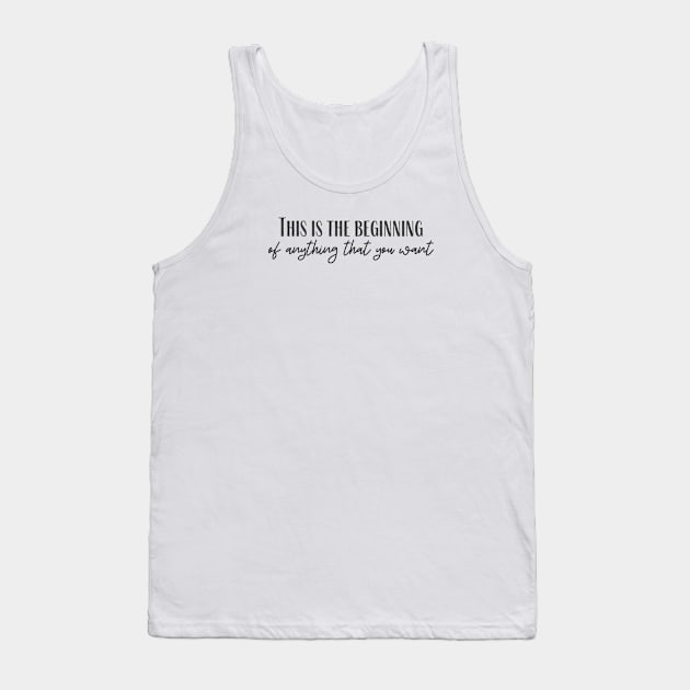 The Beginning Tank Top by ryanmcintire1232